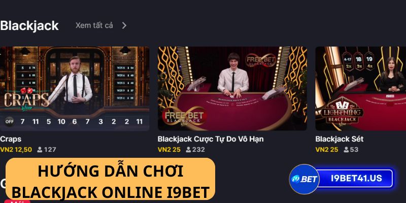 Game Blackjack online i9bet - Giải trí kiếm tiền hấp dẫn mọi lúc mọi nơi 2 Game Blackjack online i9bet - Giải trí kiếm tiền hấp dẫn mọi lúc mọi nơi