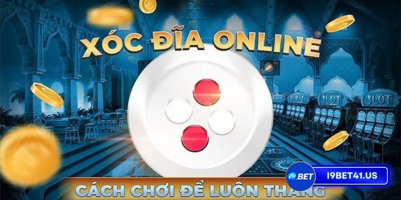 Xóc Đĩa Online i9bet: Hướng Dẫn Chơi & Mẹo Hay 4 Xoc Dia online I9BET 3