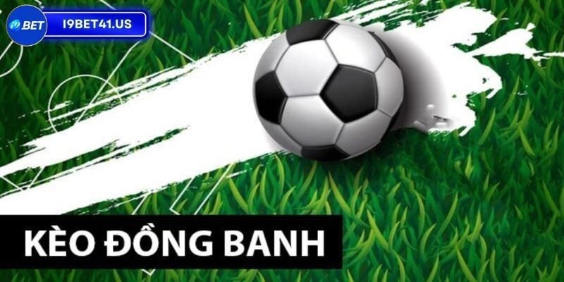 Cách Đánh Kèo Chấp Theo Cao Thủ Giúp Tăng Tỷ Lệ Thắng 3 Cách đánh kèo chấp loại hình đồng banh