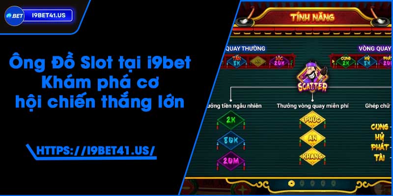 Ông Đồ Slot tại i9bet - Khám phá cơ hội chiến thắng lớn 2 Ông Đồ Slot tại i9bet - Khám phá cơ hội chiến thắng lớn